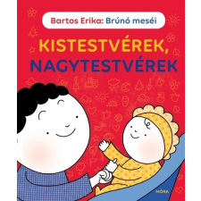 Móra Bartos Erika - Kistestvérek, nagytestvérek - Brúnó meséi (új példány!) gyermek- és ifjúsági könyv