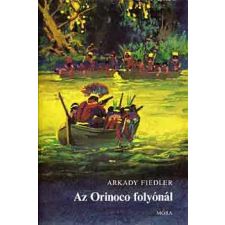 Móra Ferenc Ifjúsági Könyvk. Az Orinoco folyónál antikvárium - használt könyv