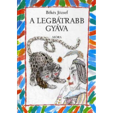 ﻿Móra Ferenc Könyvkiadó A legbátrabb gyáva antikvárium - használt könyv