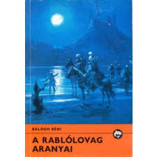﻿Móra Ferenc Könyvkiadó A rablólovag aranyai (Delfin) antikvárium - használt könyv