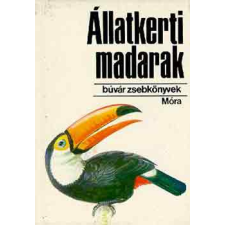 ﻿Móra Ferenc Könyvkiadó Állatkerti madarak (Búvár zsebkönyvek) antikvárium - használt könyv