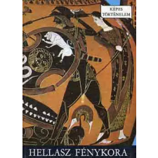 Móra Ferenc Könyvkiadó Hellasz fénykora (Képes történelem) antikvárium - használt könyv