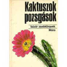 Móra Ferenc Könyvkiadó Kaktuszok és pozsgások (Búvár zsebkönyvek) antikvárium - használt könyv