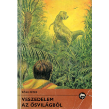 ﻿Móra Ferenc Könyvkiadó Veszedelem az ősvilágból (Delfin könyvek) antikvárium - használt könyv
