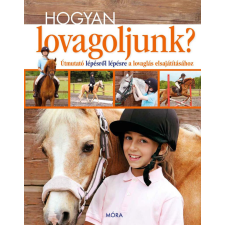 Móra Hogyan lovagoljunk? gyermek- és ifjúsági könyv