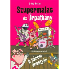 Móra Kiadó A három űrbetyár - Szupermalac és Űrpatkány gyermek- és ifjúsági könyv