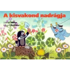 Móra Kiadó A kisvakond nadrágja gyermek- és ifjúsági könyv