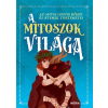 Móra Kiadó A MÍTOSZOK VILÁGA - AZ ANTIK GÖRÖG HŐSÖK ÉS ISTENEK TÖRTÉNETEI