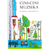 Móra Kiadó Cini-cini muzsika - Óvodások verseskönyve