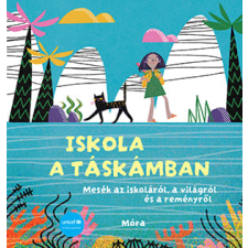Móra Kiadó - Iskola a táskámban - Unicef mesekönyv gyermek- és ifjúsági könyv