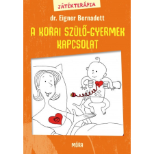 Móra Kiadó Játékterápia 1. - A korai szülő-gyermek kapcsolat tankönyv
