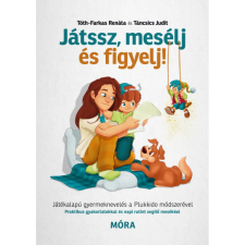 Móra Kiadó Játssz, mesélj és figyelj! (A) életmód, egészség