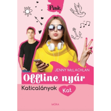 Móra Kiadó Jenny McLachlan: Offline nyár - Katicalányok 3. - Kat gyermek- és ifjúsági könyv