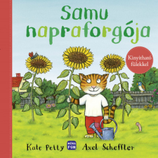Móra Kiadó Kate Petty - Samu napraforgója - Kinyitható fülekkel gyermek- és ifjúsági könyv