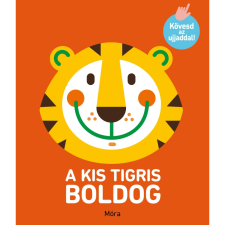 Móra Kiadó Kövesd az ujjaddal! - A kis tigris boldog gyermek- és ifjúsági könyv