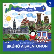 Móra Kiadó Nyugati karéj - Brúnó a Balatonon 3. - Bartos Erika gyermek- és ifjúsági könyv
