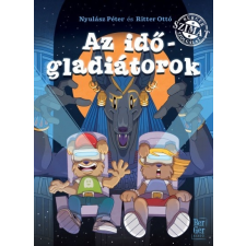 Móra Kiadó Nyulász Péter - Ritter Ottó: Az időgladiátorok gyermek- és ifjúsági könyv