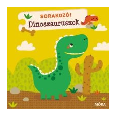 Móra Kiadó Sorakozó! - Dinoszauruszok gyermek- és ifjúsági könyv