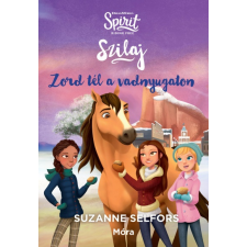 Móra Kiadó Suzanne Selfors: Szilaj - Zord tél a vadnyugaton gyermek- és ifjúsági könyv