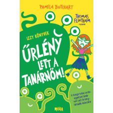 Móra Kiadó Űrlény lett a tanárnőm! - Izzy könyvek gyermek- és ifjúsági könyv