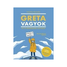 Móra Kiadó Valentina Giannella: Greta vagyok - Egy új zöldnemzedék kiáltványa kreatív és készségfejlesztő