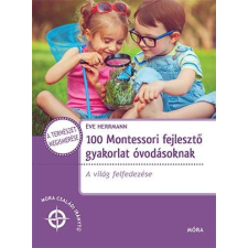 Móra Könyvkiadó 100 Montessori fejlesztő gyakorlat óvodásoknak gyermek- és ifjúsági könyv