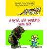 Móra Könyvkiadó A NYÚL, AKI SENKITŐL SEM FÉLT
