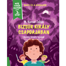 Móra Könyvkiadó Bizsúr király csapdájában - Berci és a koboldok 2. gyermek- és ifjúsági könyv