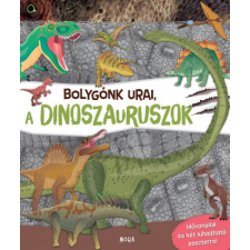 Móra Könyvkiadó Bolygónk urai, a dinoszauruszok gyermek- és ifjúsági könyv