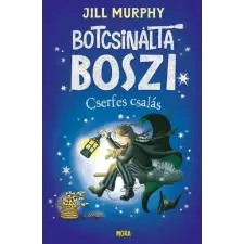Móra Könyvkiadó Botcsinálta boszi - Cserfes csalás gyermek- és ifjúsági könyv