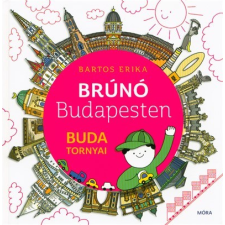 Móra Könyvkiadó Buda tornyai - Brúnó Budapesten 1. (2. kiadás) gyermek- és ifjúsági könyv