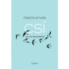 Móra Könyvkiadó Csí és más elbeszélések - felújított kiadás gyermek- és ifjúsági könyv