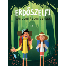 Móra Könyvkiadó Erdőszelfi - Vándortábori versek gyermek- és ifjúsági könyv