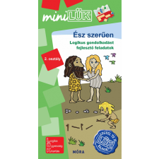 Móra Könyvkiadó Ész-szerűen - 2. osztály - Logikus gondolkodást fejlesztő feladatok - miniLÜK gyermek- és ifjúsági könyv