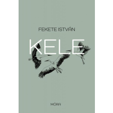 Móra Könyvkiadó Fekete István - Kele gyermek- és ifjúsági könyv