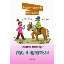 Móra Könyvkiadó Frici a nyeregben - Már tudok olvasni gyermek- és ifjúsági könyv