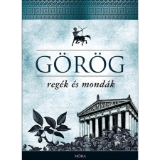 Móra Könyvkiadó Görög regék és mondák (18. kiadás) gyermek- és ifjúsági könyv