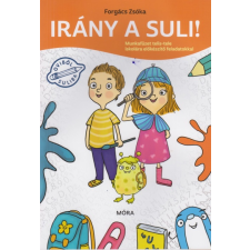 Móra Könyvkiadó Irány a suli! - Munkafüzet telis-tele iskolára előkészítő feladatokkal gyermek- és ifjúsági könyv