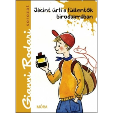 Móra Könyvkiadó Jácint úrfi a füllentők birodalmában gyermek- és ifjúsági könyv