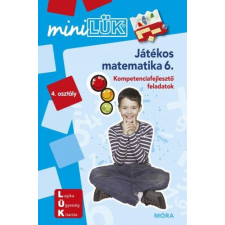 Móra Könyvkiadó Játékos matematika 6. - Kompetencia fejlesztő gyakorlatok 4.o. - miniLÜK gyermek- és ifjúsági könyv