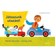 Móra Könyvkiadó Játsszunk utazást! - Felelgetős könyv gyermek- és ifjúsági könyv