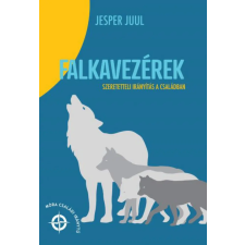 Móra Könyvkiadó Jesper Juul - Falkavezérek - Szeretetteli nevelés a családban életmód, egészség