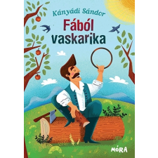 Móra Könyvkiadó Kányádi Sándor - Fából vaskarika gyermek- és ifjúsági könyv