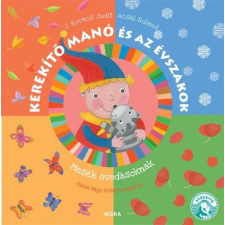 Móra Könyvkiadó Kerekítő Manó és az évszakok - Mesék óvodásoknak gyermek- és ifjúsági könyv