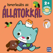 Móra Könyvkiadó Kicsik könyve - Ismerkedés az állatokkal gyermek- és ifjúsági könyv
