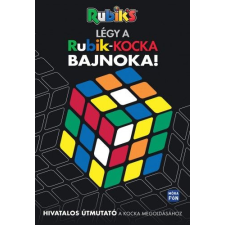 Móra Könyvkiadó Légy a Rubik kocka bajnoka - Hivatalos útmutató a kocka megoldásához hobbi, szabadidő