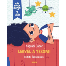 Móra Könyvkiadó Legyél a tesóm! - Már tudok olvasni - 2. szint gyermek- és ifjúsági könyv