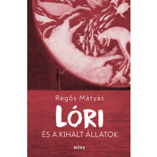 Móra Könyvkiadó Lóri és a kihalt állatok gyermek- és ifjúsági könyv