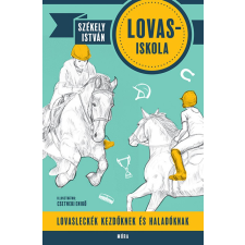 Móra Könyvkiadó Lovas-iskola - Lovasleckék kezdőknek és haladóknak gyermek- és ifjúsági könyv