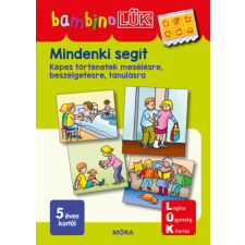 Móra Könyvkiadó Mindenki segít - Képes történetek mesélésre, beszélgetésre, tanulásra - BambinoLÜK gyermek- és ifjúsági könyv